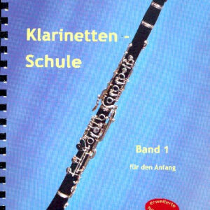 Schule für Klarinette Band 1 (ehemals Band 1 Teil 1)