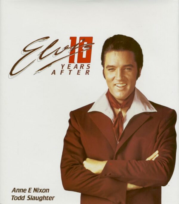 Elvis Presley - Elvis Ten Years After by Anne E Nixon (Gebundene Ausgabe)