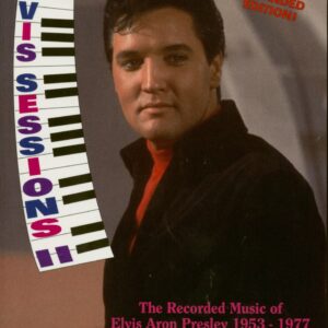 Elvis Presley - Elvis Sessions II - The Recorded Music Of Elvis Aaron Presley 1953-1977 - Completely Revised And Exp