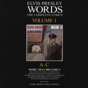 Elvis Presley - Words Vol.01 - The Complete Lyrics A-C