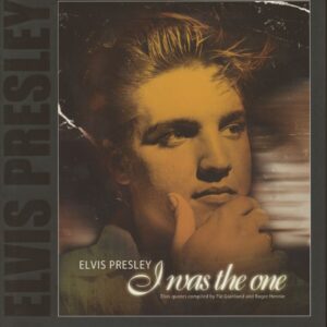 Elvis Presley - I Was The One - Elvis quotes compiled by Pal Granlund and Roger Hennie