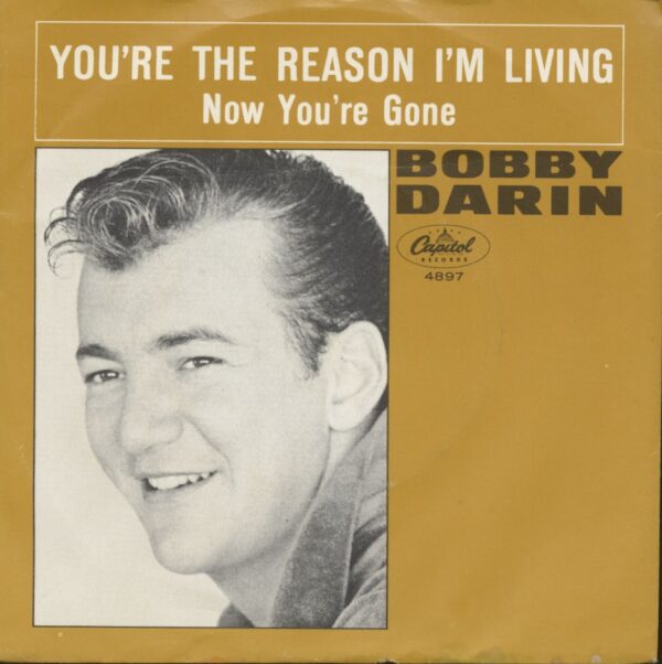 Bobby Darin - You're The Reason I'm Living - Now You're Gone (7inch