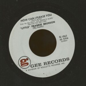 Little Frankie Brunson - How Can I Please You b-w Give Me Something To Live For (7inch