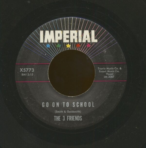 The 3 Friends - Go On To School b-w You're A Square (7inch