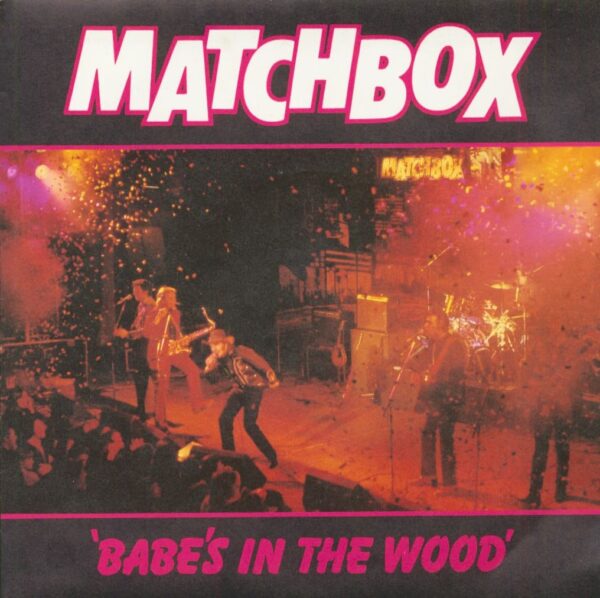 Matchbox - Babes In The Wood - Tokyo Joe (7inch