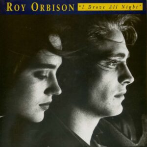 Roy Orbison & Sheena Easton - I Drove All Night - Forever Friends (7inch