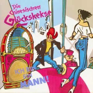 Die Chinesischen Glückskekse - Ich bin ein Mann! (7inch