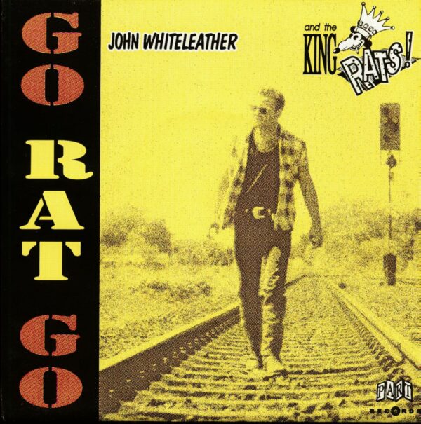 John Whiteleather & The King Rats - Go Rat Go (7inch