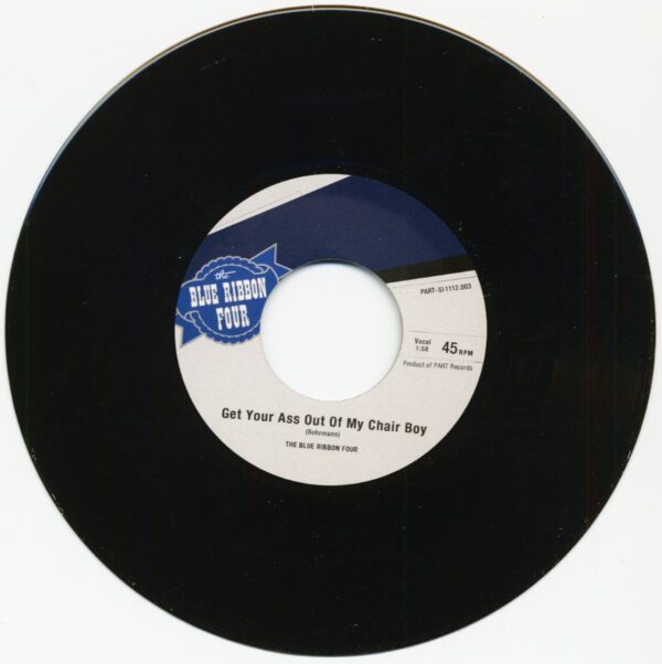 The Blue Ribbon Four - Get Yourself Out Of My Chair Boy (7inch