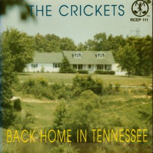 The Crickets - Back Home In Tennessee (7inch