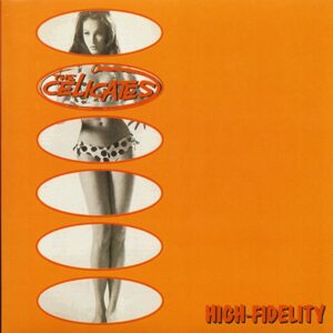 The Celicates - High-Fidelty (7inch