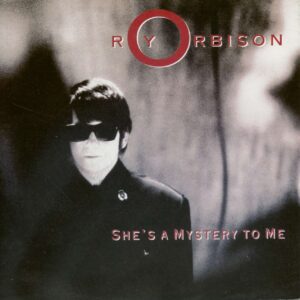 Roy Orbison - She's A Mystery To Me - Crying (7inch