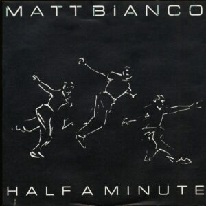 Matt Bianco - Half A Minute (7inch