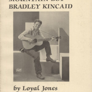 Loyal Jones - Bradley Kincaid