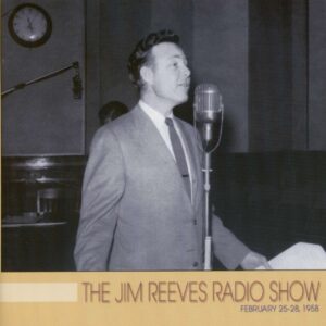 Jim Reeves - The Jim Reeves Radio Show: February 25-28