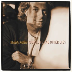 Buddy Miller - Your Love And Other Lies (LP