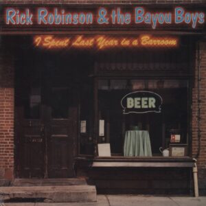 Rick Robinson - I Spent Last Year In A Barroom