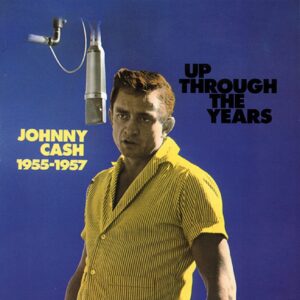 Johnny Cash - Up Through The Years