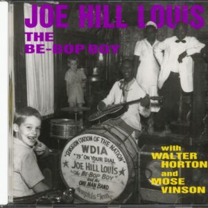 Joe Hill Louis - The Be-Bop Boy with Walter Horton and Mose Vinson (CD)