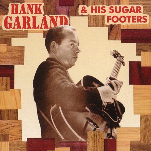 Hank Garland - Hank Garland & His Sugar Footers (CD)