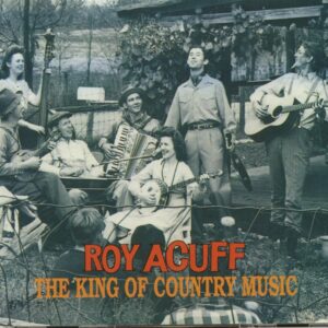 Roy Acuff - The King Of Country Music (2-CD)