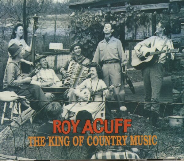 Roy Acuff - The King Of Country Music (2-CD)