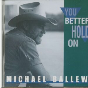 Michael Ballew - You Better Hold On (CD)