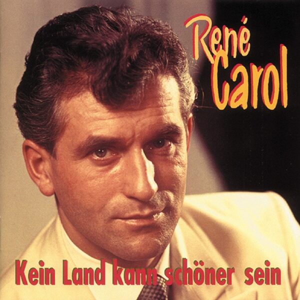 René Carol - Kein Land kann schöner sein