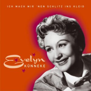 Evelyn Künneke - Ich mache mir `nen Schlitz in`s Kleid (CD)