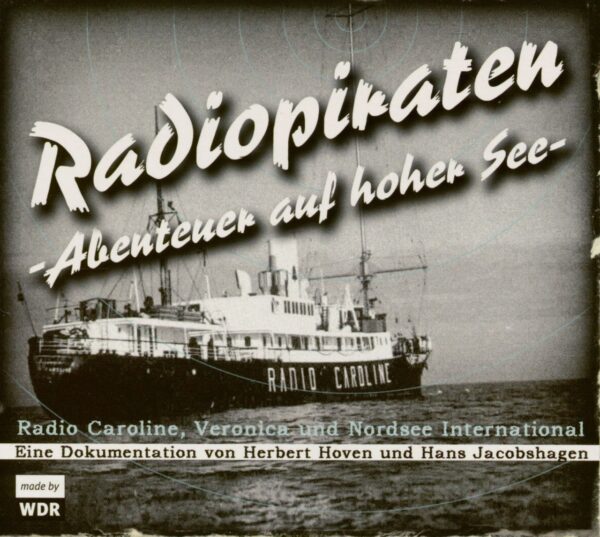 Radiopiraten (Hörbuch) - Radiopiraten - Abenteuer auf hoher See (2-CD) WDR Dokumentation