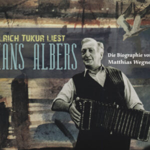 Hans Albers - Biographie - gelesen von Ulrich Tukur (3-CD)