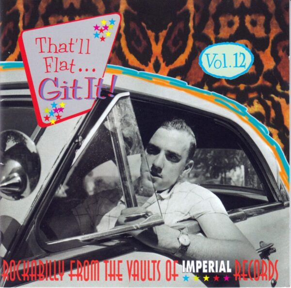 Various - That'll Flat Git It! - Vol.12 - Rockabilly From The Vaults Of Imperial Records (CD)