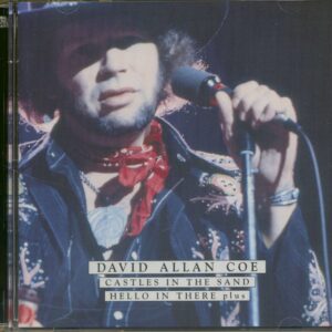 David Allan Coe - Castles In The Sand - Hello In There ... plus (CD)