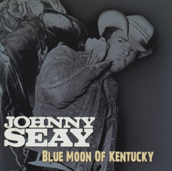 Johnny Seay - Blue Moon Of Kentucky (CD)