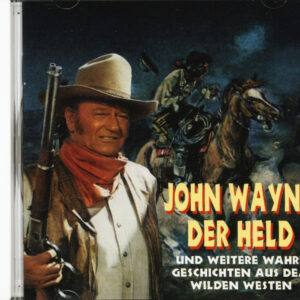 Various - Western - John Wayne der Held und weitere wahre Geschichten aus dem Wilden Westen (CD)