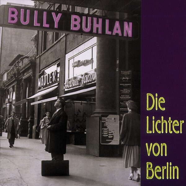 Bully Buhlan - Die Lichter von Berlin (CD)