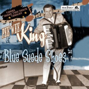 Pee Wee King - Blue Suede Shoes - Gonna Shake ThisShackTonight