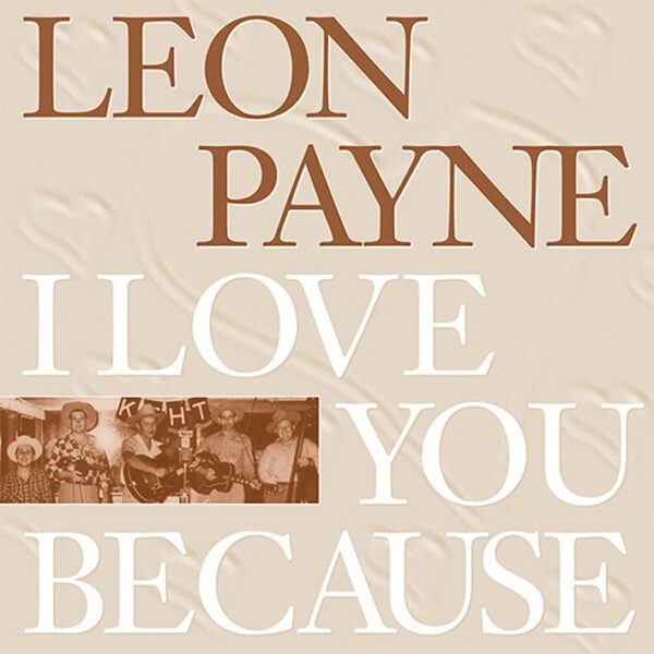 Leon Payne - I Love You Because