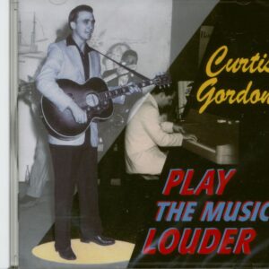 Curtis Gordon - Play The Music Louder (CD)