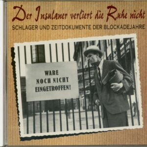 Various - History - Der Insulaner verliert die Ruhe nicht - Schlager und Zeitdokumente der Berlin Blockade (CD)