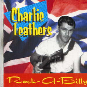 Charlie Feathers - Rock-A-Billy (CD)