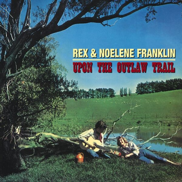 Rex & Noelene Franklin - Upon The Outlaw Trail