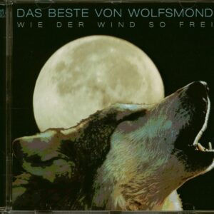 WOLFSMOND - Wie der Wind so frei - Das Beste von Wolfsmond (CD)