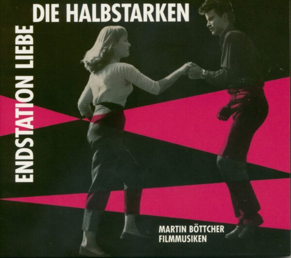 Martin Böttcher - Die Halbstarken (Teenage Wolfpack) - Endstation Liebe (CD)