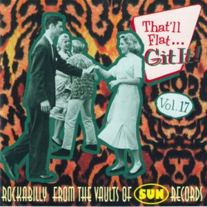 Various - That'll Flat Git It! - Vol.17 - Rockabilly From The Vaults Of Sun Records (CD)