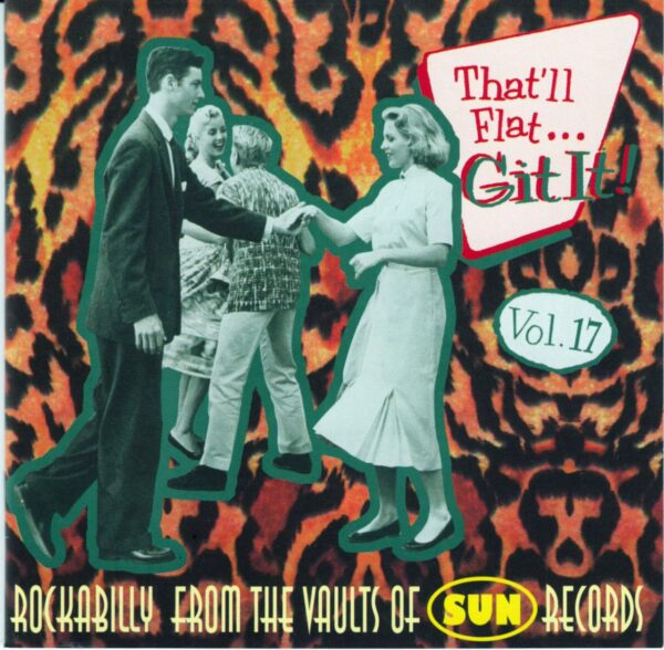 Various - That'll Flat Git It! - Vol.17 - Rockabilly From The Vaults Of Sun Records (CD)