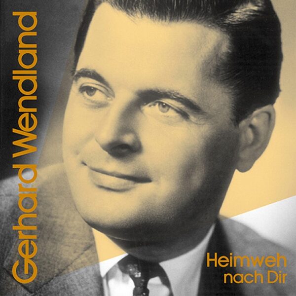 Gerhard Wendland - Heimweh nach Dir - Schlager & Filmmelodien Vol.3 1951-52 (CD)