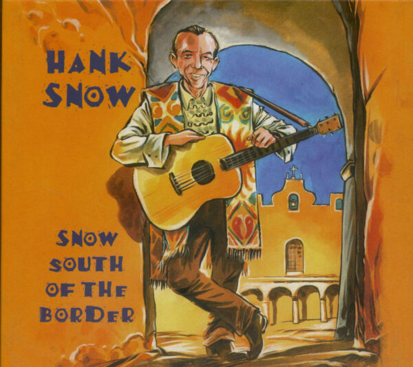 Hank Snow - Snow South Of The Border (CD)