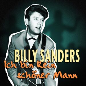 Billy Sanders - Ich bin kein schöner Mann