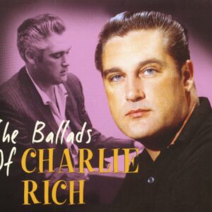 Charlie Rich - The Ballads Of Charlie Rich (CD)